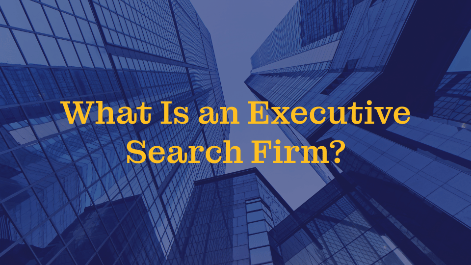 What is an executive search firm?